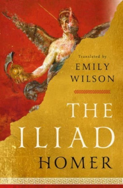 The Iliad by Homer Translated by Emily Wilson