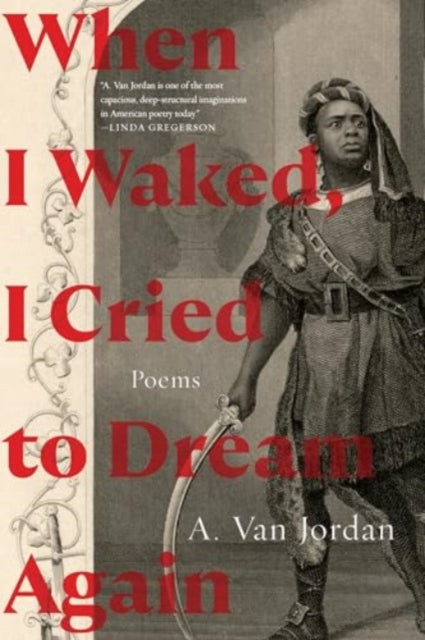 When I Waked, I Cried To Dream Again : Poems-9781324105169