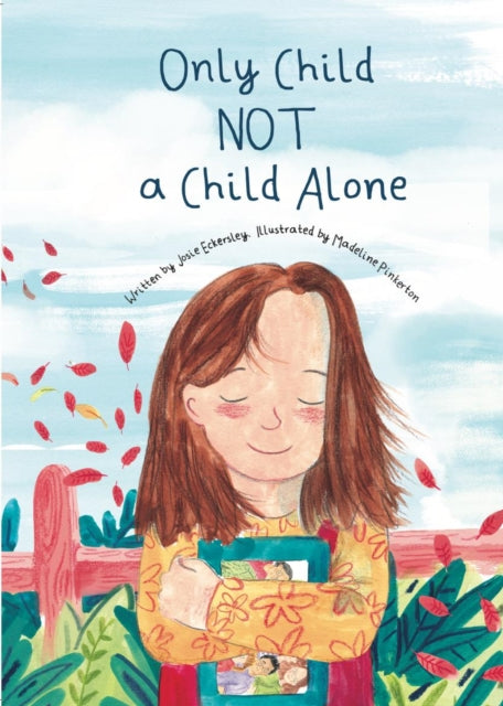 Only Child NOT a Child Alone by Josie Eckersley