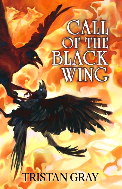 SIGNED: Call of the Black Wing by Tristan Gray