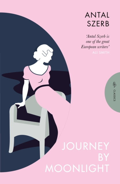 Journey by Moonlight  by Antal Szerb Translated by Len Rix