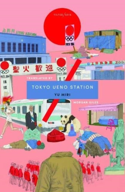 Tokyo Ueno Station by Yu Miri Translated by Morgan Gile