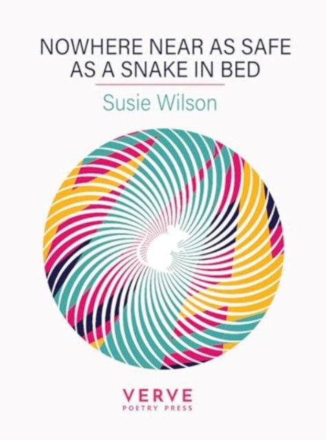 Nowhere Near As Safe As A Snake In Bed-9781913917647