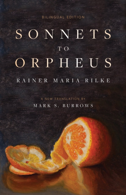 Sonnets to Orpheus : A New Translation (Bilingual Edition)-9781958972397