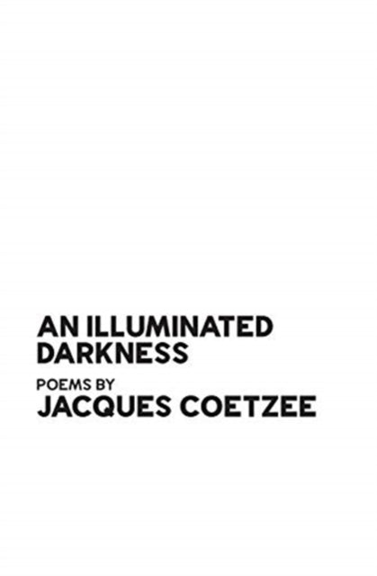 An Illuminated Darkness-9781990968662