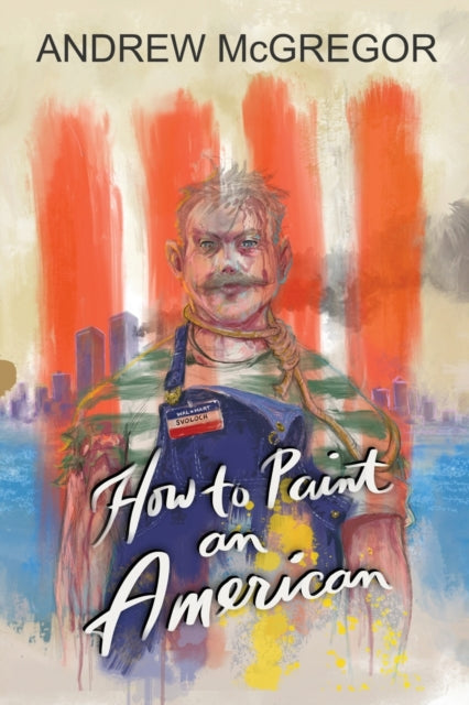 How to Paint an American by Andrew McGregor