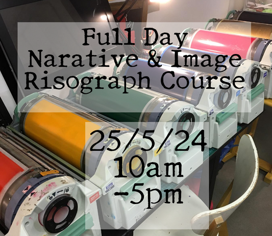 Full Day Narative & Image Riso Class 10am-5pm 25/5/24