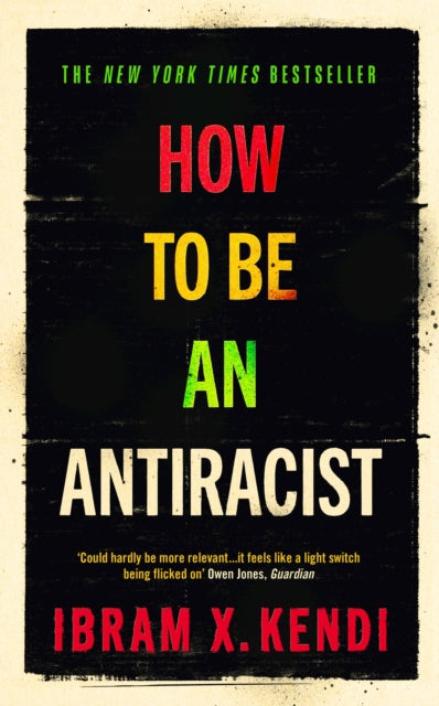 How To Be An Antiracist by Ibram X. Kendi